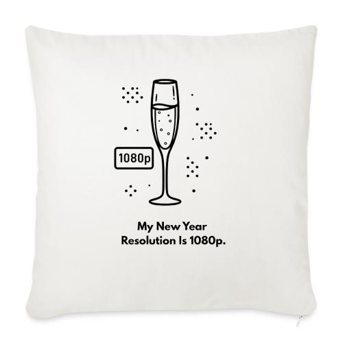 My New Year Resolution Is 1080p T-Shirt - Throw Pillow Cover 17.5” x 17.5”