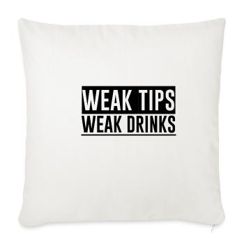 Weak Tips Weak Drinks 4 - Throw Pillow Cover 17.5” x 17.5” - natural white - Front