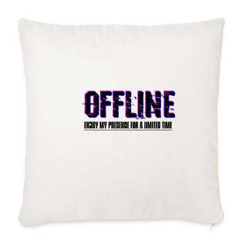 Offline Enjoy My Presence For A Limited Time 4 - Throw Pillow Cover 17.5” x 17.5” - natural white - Front