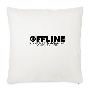 Offline Enjoy My Presence For A Limited Time - Throw Pillow Cover 17.5” x 17.5” - natural white - Front