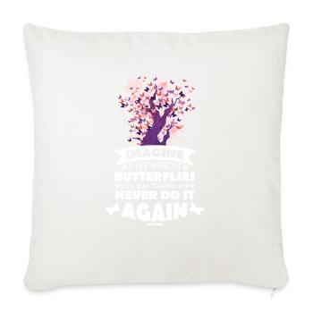 Imagine A Life Without Butterflies - Throw Pillow Cover 17.5” x 17.5” - natural white - Front