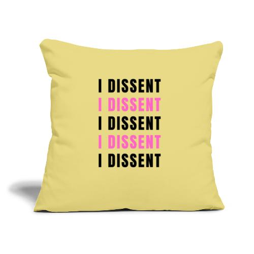 I Dissent (Black) - Throw Pillow Cover 17.5” x 17.5”
