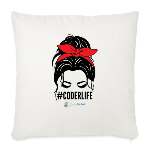 #CODERLIFE Shirts, Sweatshirts and Accesories - Throw Pillow Cover 17.5” x 17.5”