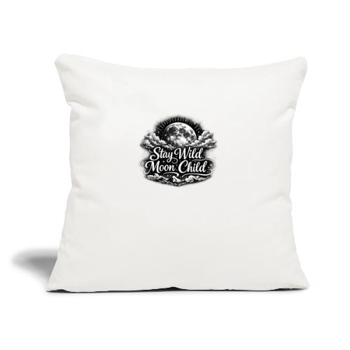 Stay Wild Moon Child - Throw Pillow Cover 17.5” x 17.5”