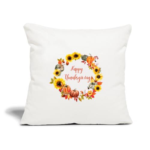 Happy thanksgiving - Throw Pillow Cover 17.5” x 17.5”