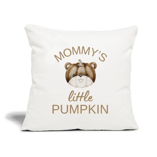 Mommy's little pumpkin - Throw Pillow Cover 17.5” x 17.5”