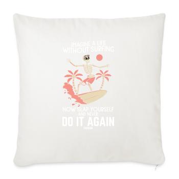 Imagine A Life Without Surfing - Throw Pillow Cover 17.5” x 17.5” - natural white - Front
