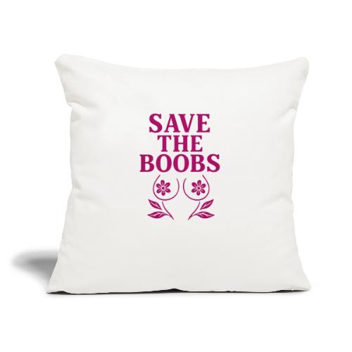 Save the boobs! - Throw Pillow Cover 17.5” x 17.5”