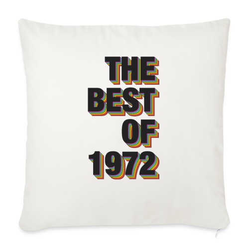 The Best Of 1972 - Throw Pillow Cover 17.5” x 17.5”
