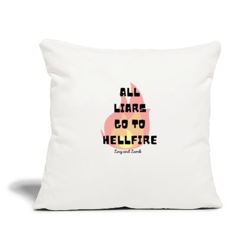 All Liars Go To Hellfire! - Throw Pillow Cover 17.5” x 17.5”