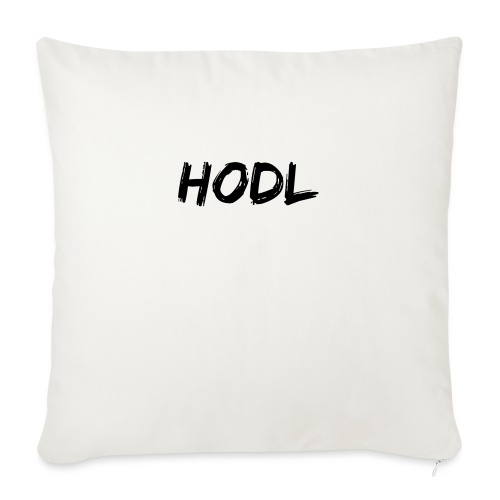 HODL - Throw Pillow Cover 17.5” x 17.5”