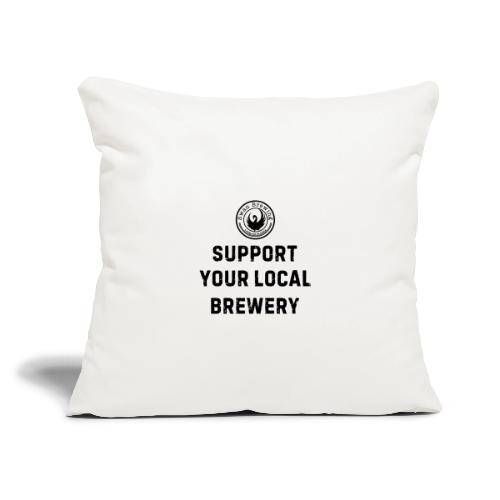 Support Your Local Brewery - Throw Pillow Cover 17.5” x 17.5”