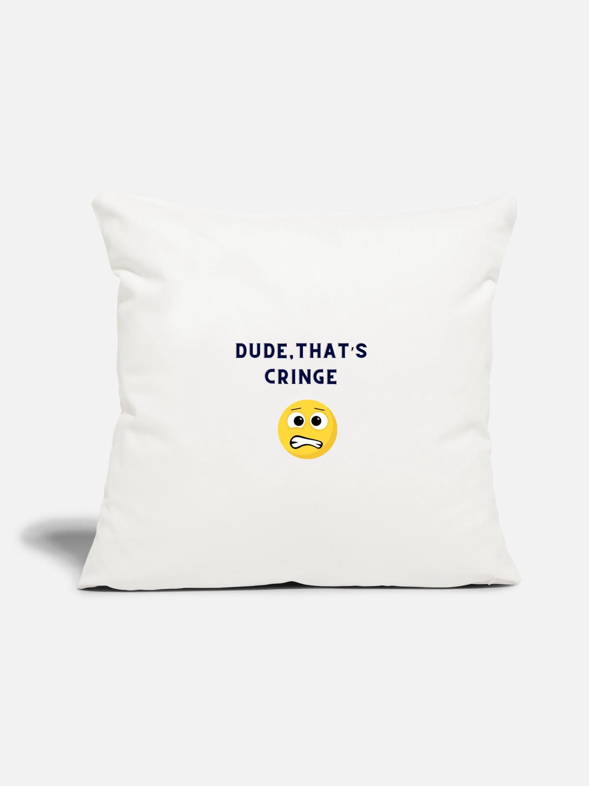 DUDE-THATS_CRINGE - Throw Pillow Cover 17.5” x 17.5” - natural white - Front