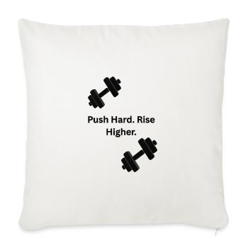 Push Hard Rise Higher Fitness Motto - Throw Pillow Cover 17.5” x 17.5” - natural white - Front