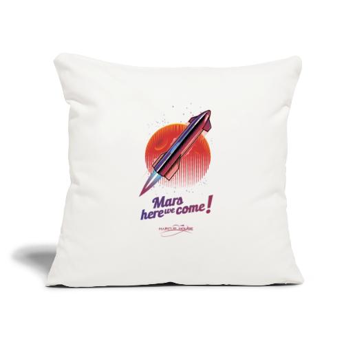 Mars Here We Come - Light - With Logo - Throw Pillow Cover 17.5” x 17.5”