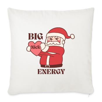 Big Nick Energy Funny Christmas Santa Claus Meme - Throw Pillow Cover 17.5” x 17.5” - natural white - Front