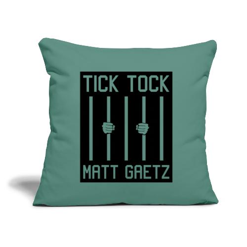Tick Tock Matt Gaetz Prison - Throw Pillow Cover 17.5” x 17.5”