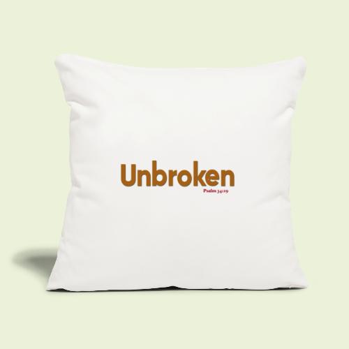Unbroken - Throw Pillow Cover 17.5” x 17.5”