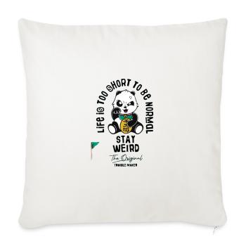 Life is too short to be normal - Throw Pillow Cover 17.5” x 17.5” - natural white - Front