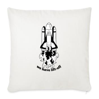 We Have Lift Off - Space Rocket - Rocket Launch - Throw Pillow Cover 17.5” x 17.5” - natural white - Front
