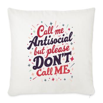 Call Me Antisocial - Throw Pillow Cover 17.5” x 17.5” - natural white - Front