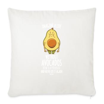 Imagine A Life Without Avocados - Throw Pillow Cover 17.5” x 17.5” - natural white - Front