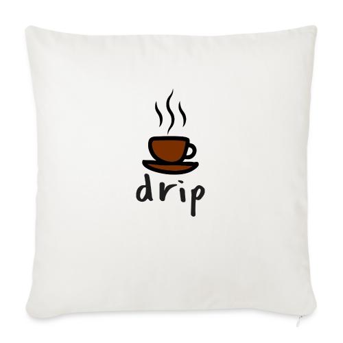 DRIP - Throw Pillow Cover 17.5” x 17.5”