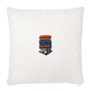 Next Move, Fix Your Last Mistake - Throw Pillow Cover 17.5” x 17.5” - natural white - Front