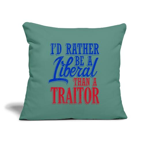 Rather Be A Liberal - Throw Pillow Cover 17.5” x 17.5”