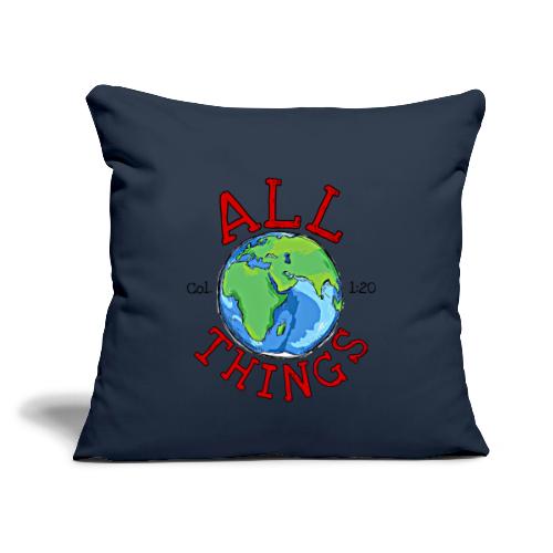 All Things Globe - Throw Pillow Cover 17.5” x 17.5”