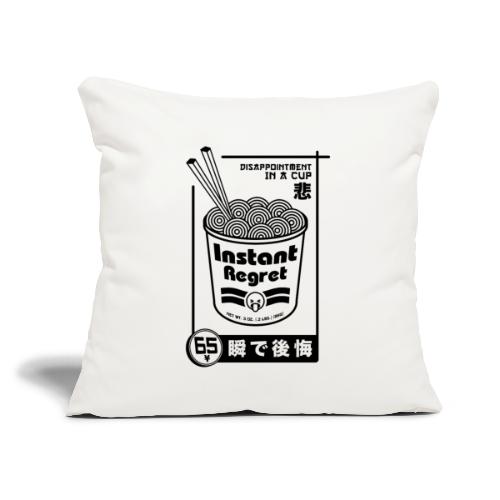 Instant Regret - Throw Pillow Cover 17.5” x 17.5”
