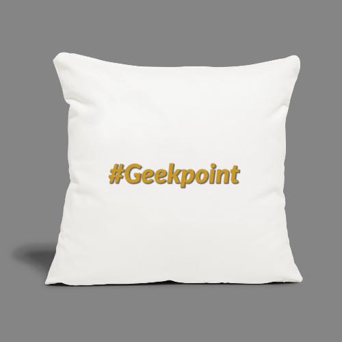#Geekpoint - Throw Pillow Cover 17.5” x 17.5”