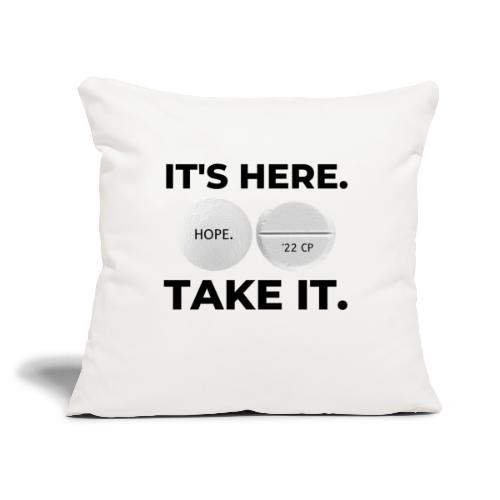 IT'S HERE - TAKE IT (white) - Throw Pillow Cover 17.5” x 17.5”