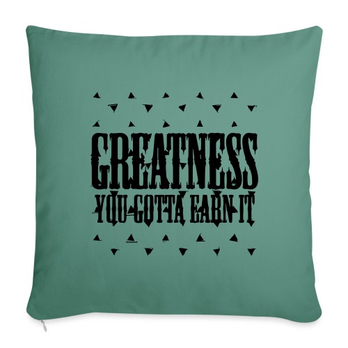 greatness earned - Throw Pillow Cover 17.5” x 17.5”