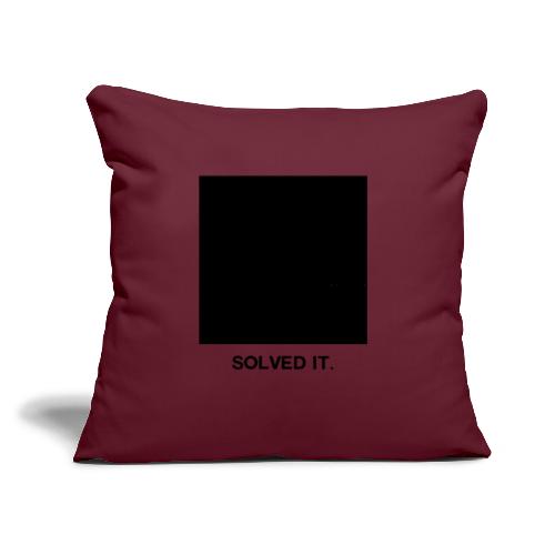 SOLVED IT (OG) - Throw Pillow Cover 17.5” x 17.5”