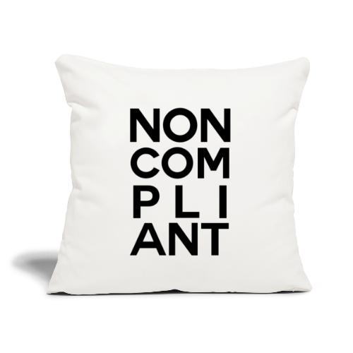 NOT GONNA DO IT - Throw Pillow Cover 17.5” x 17.5”