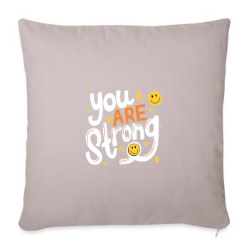 You Are Strong Typography - Throw Pillow Cover 17.5” x 17.5” - light taupe - Front