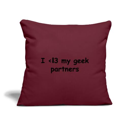 I <83 My Geek Partners (black) - Throw Pillow Cover 17.5” x 17.5”