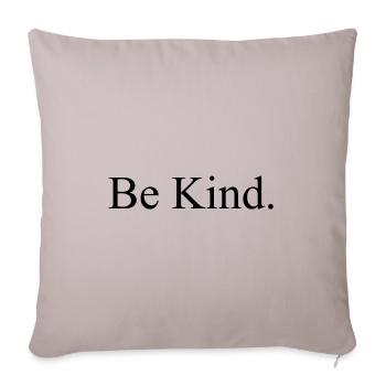 Be kind. by Trivia_Psychology - Throw Pillow Cover 17.5” x 17.5” - light taupe - Front