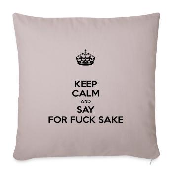 Fuck Sake - Throw Pillow Cover 17.5” x 17.5” - light taupe - Front