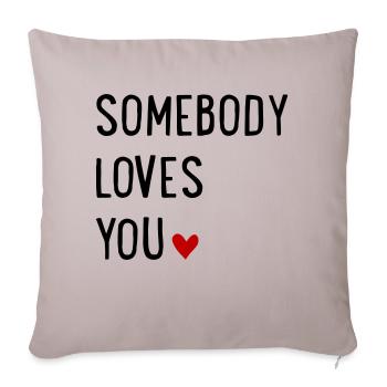 Somebody loves you - Throw Pillow Cover 17.5” x 17.5” - light taupe - Front
