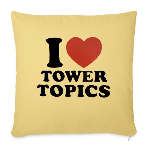 I Love Tower Topics - Throw Pillow Cover 17.5” x 17.5”
