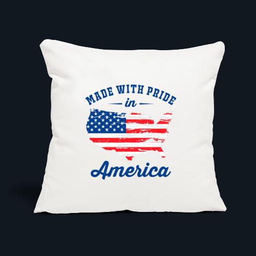 Made with pride in America - Throw Pillow Cover 17.5” x 17.5”