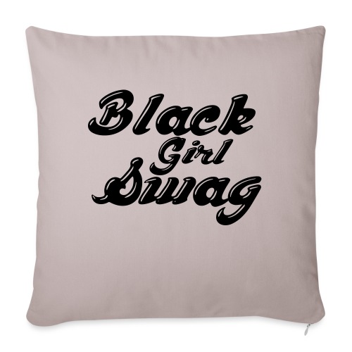 Black Girl Swag T-Shirt - Throw Pillow Cover 17.5” x 17.5”