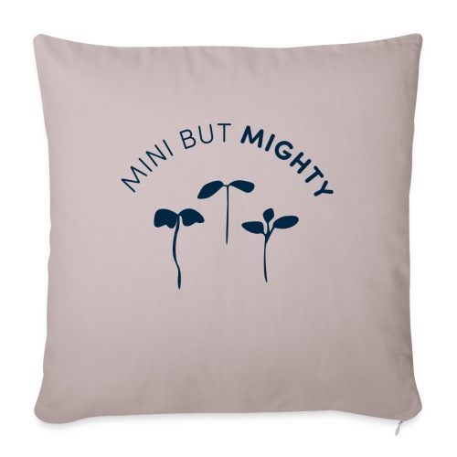 Mini But Mighty - Throw Pillow Cover 17.5” x 17.5”