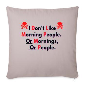 I Don t Like Morning People Or Mornings Or People - Throw Pillow Cover 17.5” x 17.5” - light taupe - Front