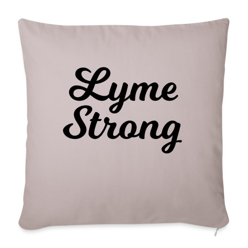 LymeStrong - Throw Pillow Cover 17.5” x 17.5”