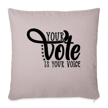 Your Vote Is Your Voice - Throw Pillow Cover 17.5” x 17.5” - light taupe - Front