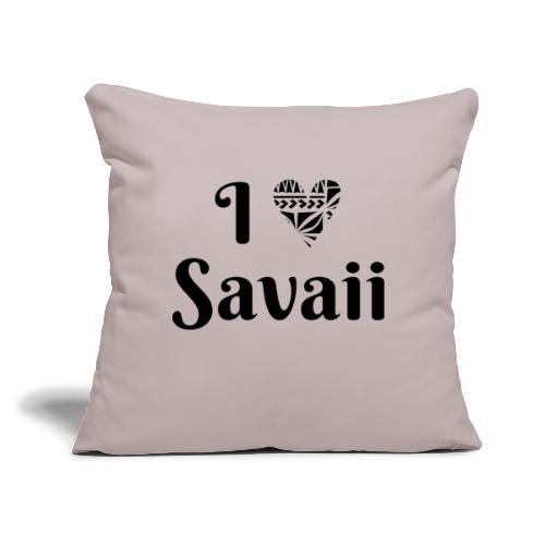 Savaii - my love - Throw Pillow Cover 17.5” x 17.5”