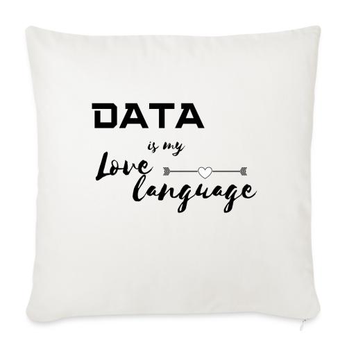 Data is My Love Language (light) - Throw Pillow Cover 17.5” x 17.5”